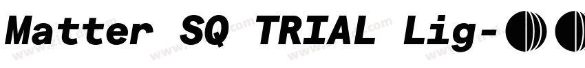 Matter SQ TRIAL Lig字体转换 Matter SQ TRIAL Lig字体转换